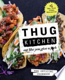 Thug Kitchen: The Official Cookbook