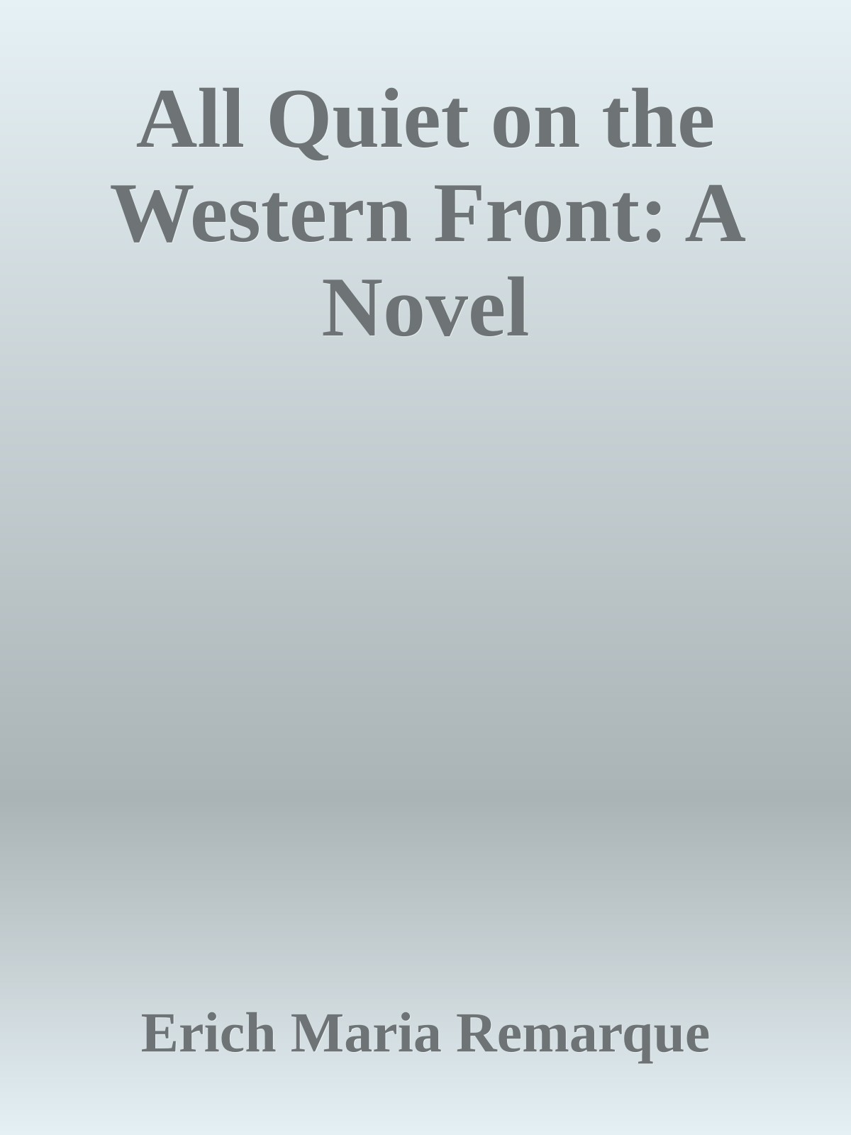 All Quiet on the Western Front: A Novel