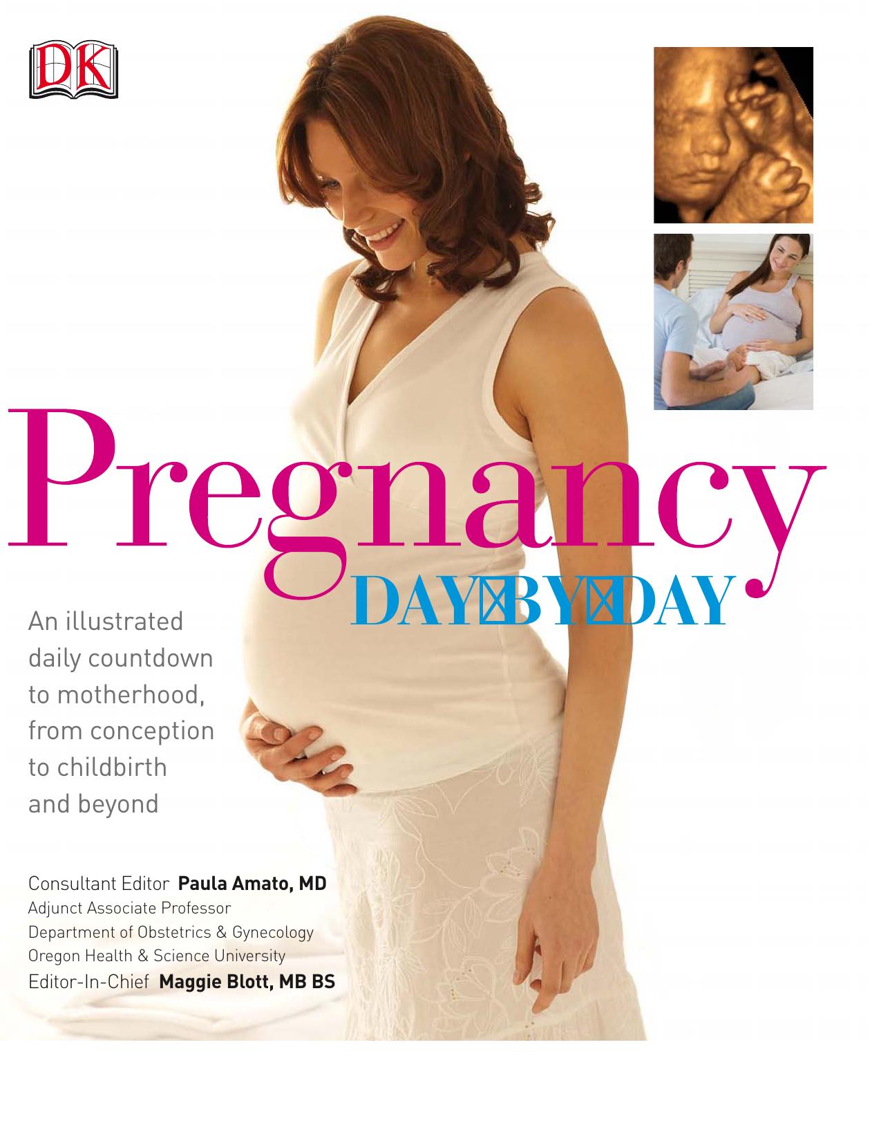 Pregnancy Day By Day - Amanda Hutcherson, Andrew Loughney - Pregnancy Day By Day -DK Publishing (2009).pdf